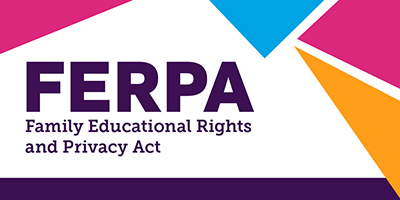 FERPA | Family Educational Rights and Privacy Act