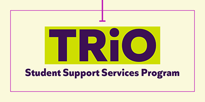 TRiO Student Support Services Program