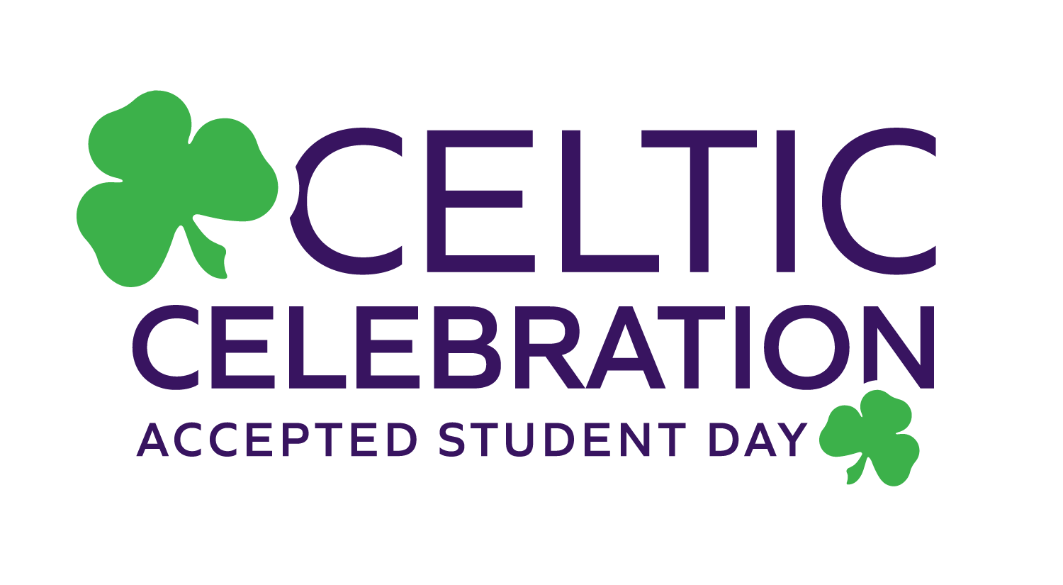 Two green shamrocks with words Celtic Celebration Accepted Student Day